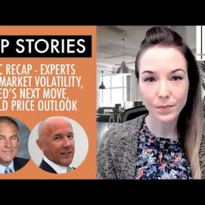 Top Stories This Week —  Experts Talk Volatility, Fed's Next Move, Gold Price at VRIC