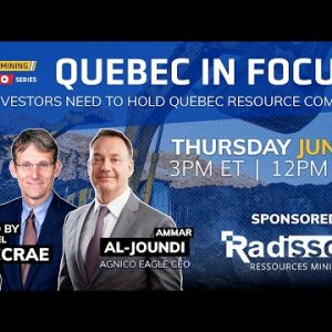 Quebec in Focus: Why Investors Need to Hold Quebec Resource Companies