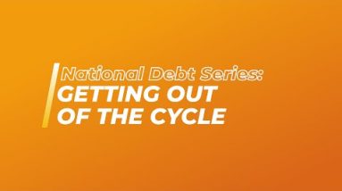 How To Get Out Of The Debt Cycle | Can You Avoid Debts Protect Your Wealth Against The National Debt
