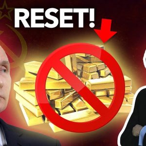 ALERT: How the Russian Gold Ban Speeds Up THE GREAT RESET