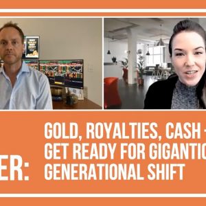 EB Tucker: Gold, Royalties, Cash — Get Ready for Gigantic Generational Shift