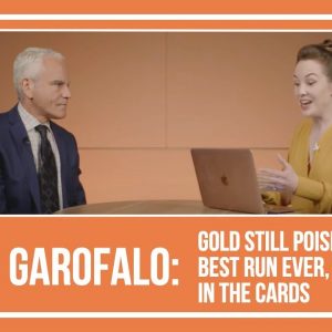 David Garofalo: Gold Still Poised for Best Run Ever, US$3,000 in the Cards
