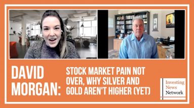 David Morgan: Stock Market Pain Not Over, Why Silver and Gold Aren't Higher (Yet)