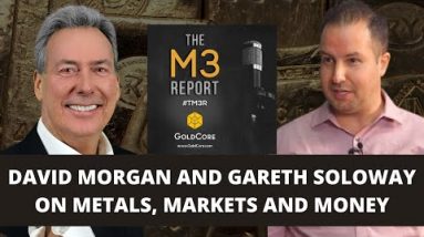 David Morgan and Gareth Soloway on Metals, Markets and Money
