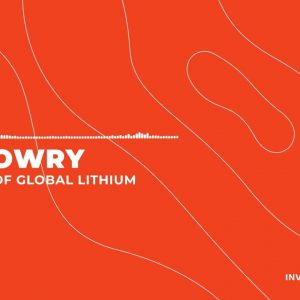 Joe Lowry: Lithium's Time Has Come, Expect Tight Market for Rest of Decade