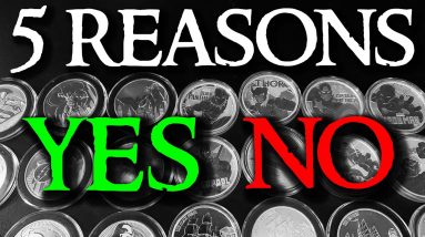 5 Reasons You 'SHOULD' and 'SHOULD NOT' Buy Silver