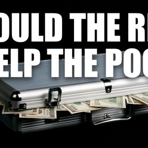 Should The Rich Help The Poor | Does The Rich Have Moral Obligation To Help The Poor By @Riss Flex