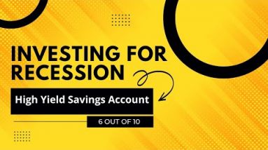 Investing For Recession Series: 6/10 - High Yield Savings Account