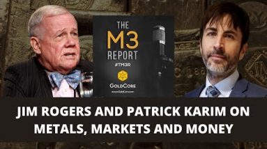 Jim Rogers and Patrick Karim on Metals, Markets and Money