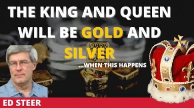 Ed Steer Gold And Silver - We Ain't Seen Nothing Yet!
