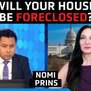 Market turmoil, home foreclosures, 'social unrest' are coming, who's the culprit? - Nomi Prins