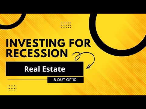 Investing For Recession Series: 8/10 - Real Estate