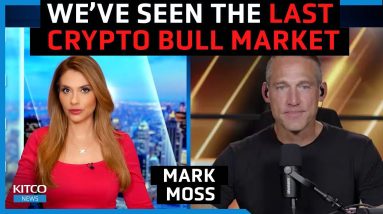 We have seen the last crypto bull market, but Bitcoin will still rally - Mark Moss