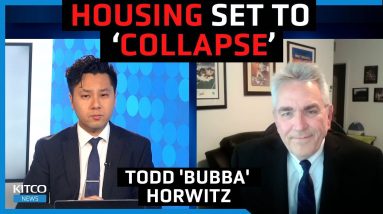 'Stay away' from housing, brace for real estate 'collapse' - Todd 'Bubba' Horwitz