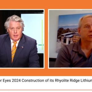Ioneer Eyes 2024 Construction of its Rhyolite Ridge Lithium-Boron Project