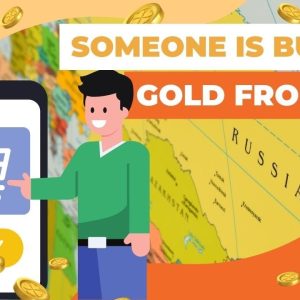 The Deal That Will Change Everything: Who's Buying Gold From Russia?