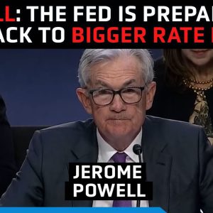 Federal Reserve Chair Powell says the Fed needs to raise rates higher