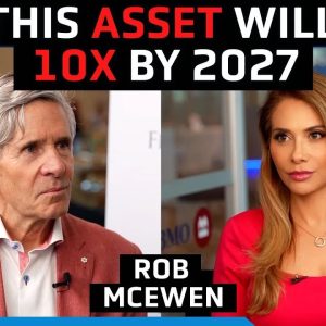 This asset will 10X by 2027 as gold hits $5k - Rob McEwen