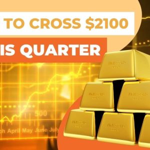 Get Ready - Gold Could Reach $2100 This Quarter!!