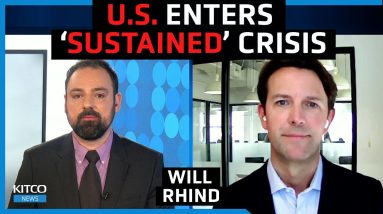 U.S. enters ‘sustained’ crisis as recession fears, de-dollarizarion push ETFs into gold - Will Rhind