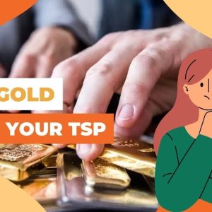 How To Buy Gold With Your TSP?