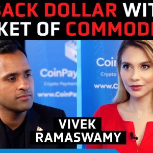 Vivek Ramaswamy: As President, I’d back the dollar by a basket of commodities including gold