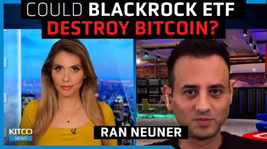 BlackRock Bitcoin ETF will be a ‘game changer,’ this is why - Ran Neuner