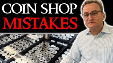 Huge Mistakes People Make at the Coin Shop - Coin Shop Etiquette 101