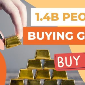 1.4B People Will Be Buying Gold To Cause Gold Shortage