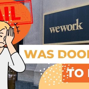 10 Signs WeWork Was Doomed To Fail