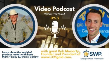 Video Podcast Episode 2, Bob Moriarty, President and Founder of www.321gold.com