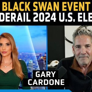 This Black Swan Event Could Derail 2024 U.S. Elections – Gary Cardone