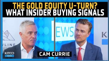 Gold Equities at a Turning Point: Insider Buying Signals Hidden Opportunities - Cam Currie