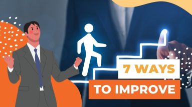 7 Ways To Improve
