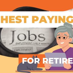 Highest Paying Jobs Perfect For Retirees