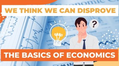 We Think We Can Disprove The Basics of Economics
