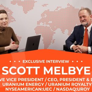Scott Melbye: Uranium Still in Early Innings, Historic Bull Market Coming