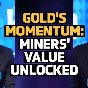 Gold Rally Sparks Miner Optimism, Here's How to Unlock Value – Alastair Still