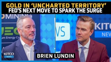 Fed’s Next Move to Kickstart a Gold Rush? Gold Price in ‘Uncharted Territory’ – Brien Lundin