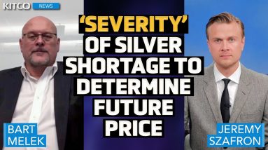 Silver Price To Depend on ‘Severity of the Shortage’ Here’s What It Means — Bart Melek