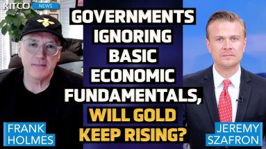 Gold Hits All Time Highs as Governments Neglect Economic Basics - Frank Holmes