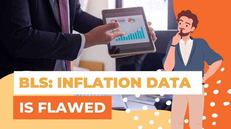 BLS Admits Inflation Data Is Flawed