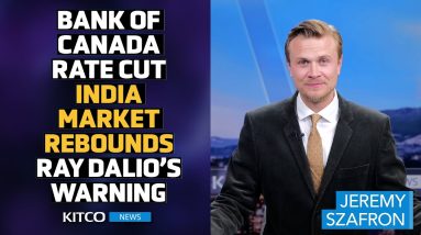 Bank of Canada Cuts Rate, Indian Stock Market Rebounds & Ray Dalio's Global Risk Warning- Kitco News