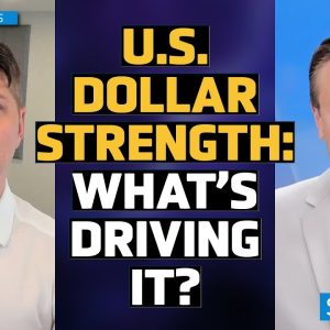 ‘Cyclical Slowdown’ and U.S. Dollar: What's Driving the Strength? - Adam Button