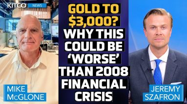 Gold to $3,000? Why This Could Be ‘Worse’ Than 2008 Financial Crisis - Mike McGlone