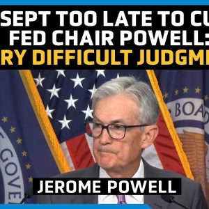 Fed Signals Sept Cut, Central Bank Chair Powell Says Rate Cut Timing Is ‘Very Difficult’ Decision