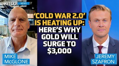 Hedge Funds Bet Big as 'Cold War 2.0' Drives Gold Toward $3,000 – Mike McGlone