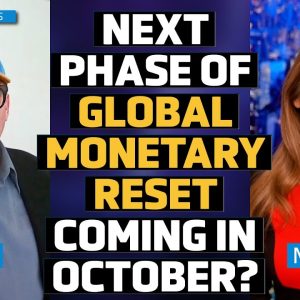 Is Next Phase of Global Monetary Reset Coming in October? What It Means for US Dollar