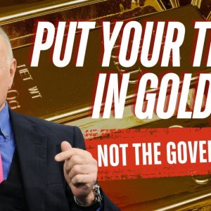 I Would Rather Hold Gold, Not A Gold Backed Currency!