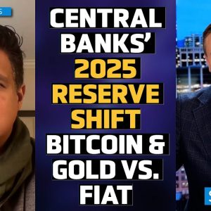 Sovereigns to Rebalance Reserves from Fiat to BTC & Gold in 2025, Price Upside Incoming | Deven Soni